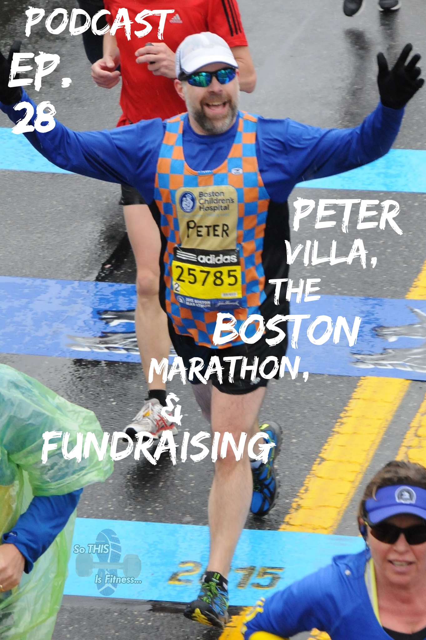 Peter Villa, The Boston Marathon, & Fundraising (Podcast #28)