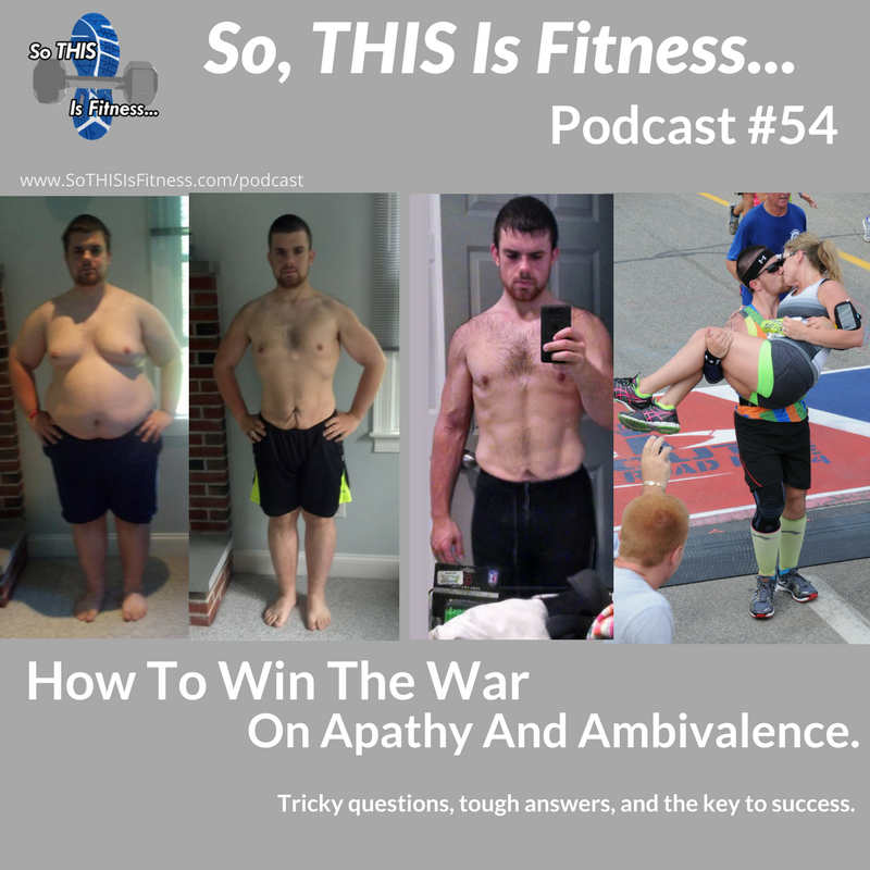 How To Win The War On Apathy And Ambivalence (Podcast #54)