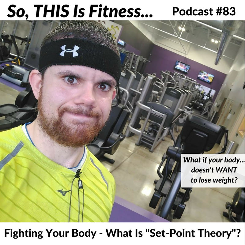Fighting Your Body – What Is “Set-Point Theory”?
