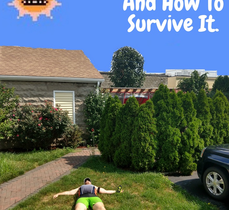 Oppressive Heat and Humidity – And How To Survive It.